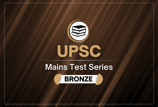 UPSC Mains Test Series (Bronze Plan)